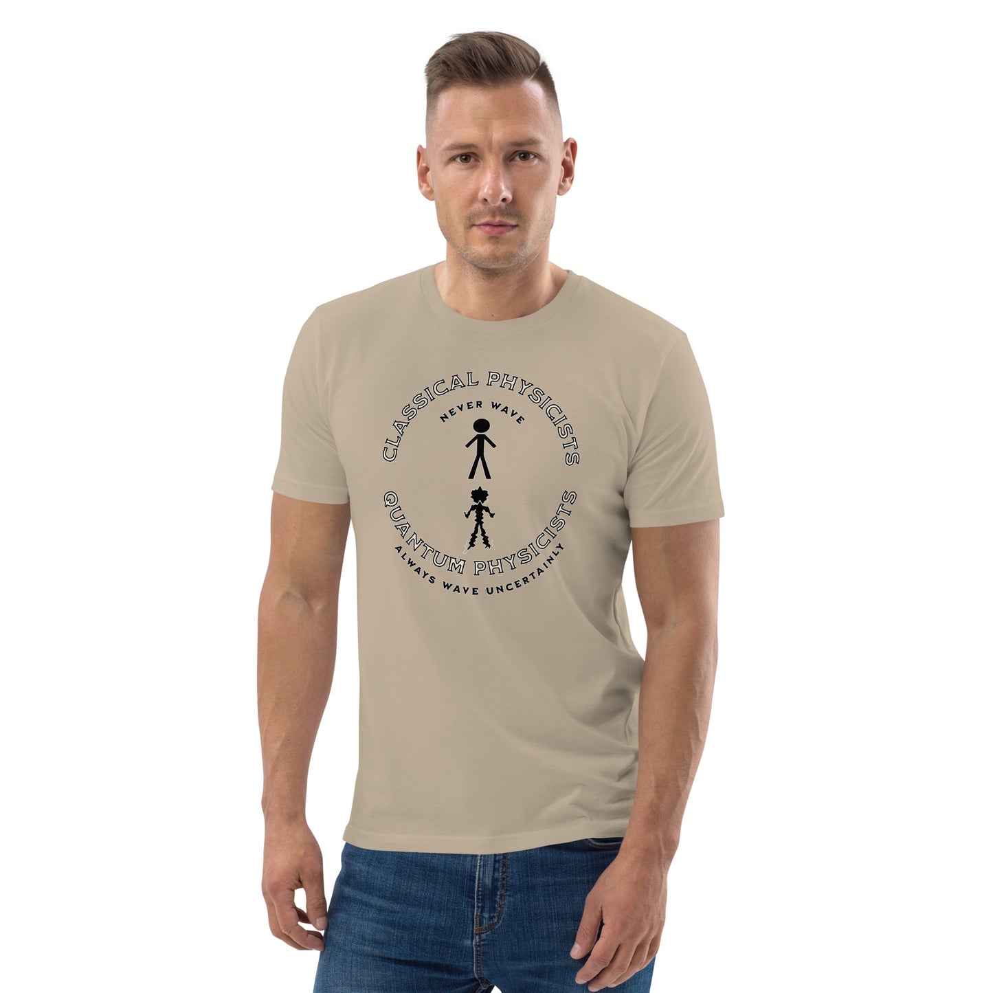 Unisex organic cotton t-shirt, Classical Physicists Never Wave...