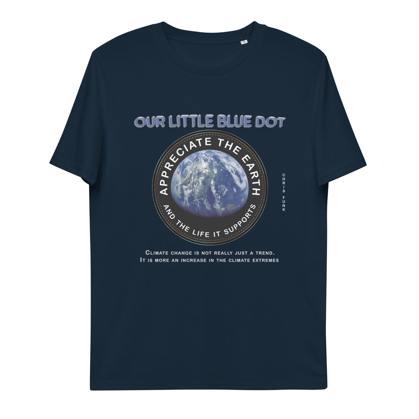 Unisex organic cotton t-shirt  Appreciate The Earth (Chris Funk) & The Life It Supports