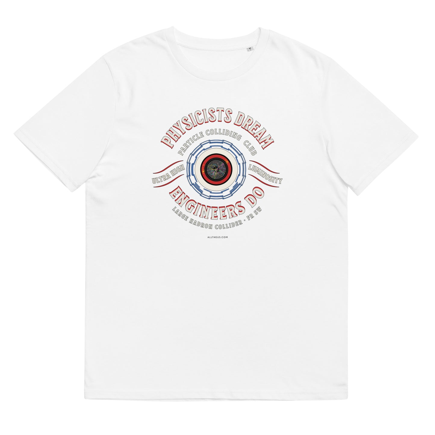 Unisex organic cotton t-shirt - LHC Engineers Outnumber The Physicists