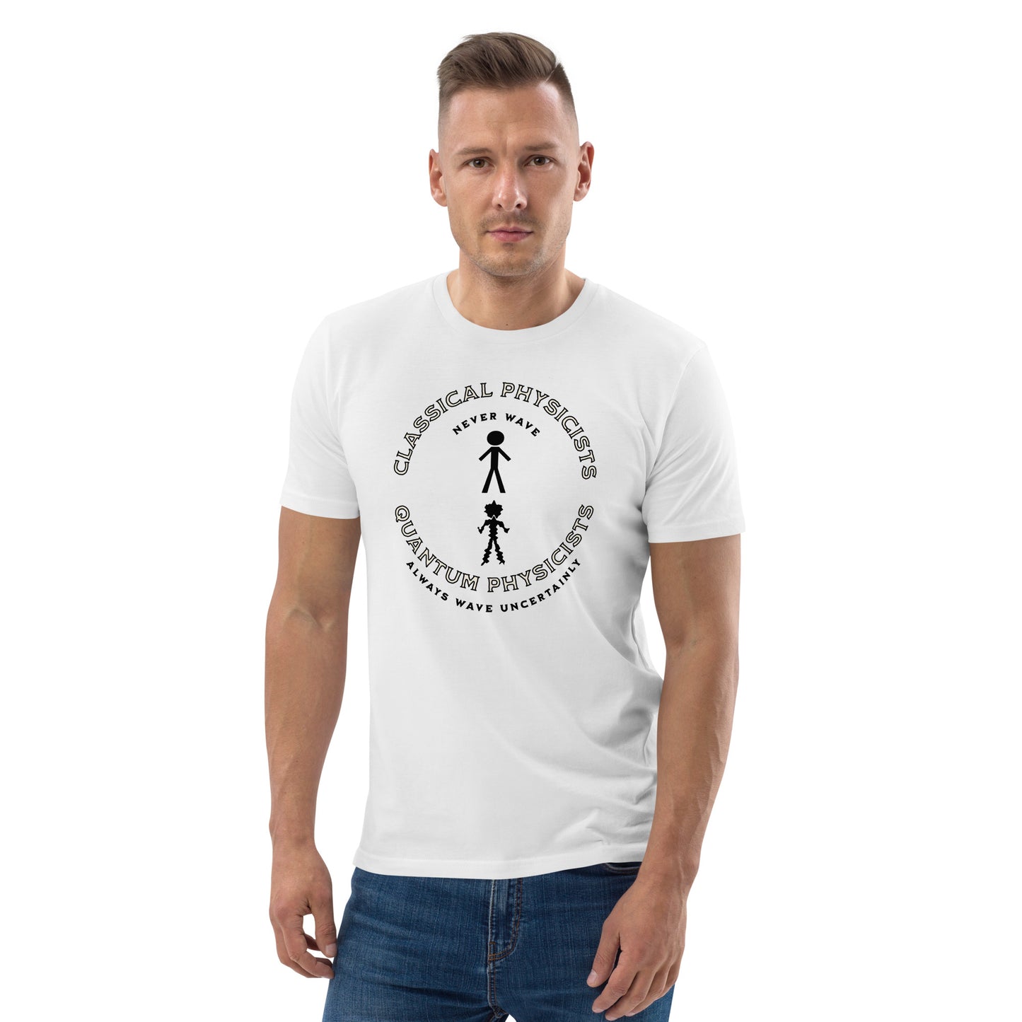 Unisex organic cotton t-shirt, Classical Physicists Never Wave...