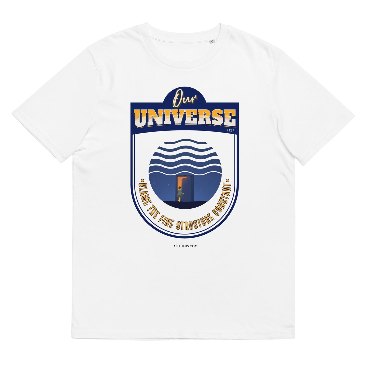 Unisex organic cotton t-shirt - Our Universe, Balanced On the Fine Structure Constant