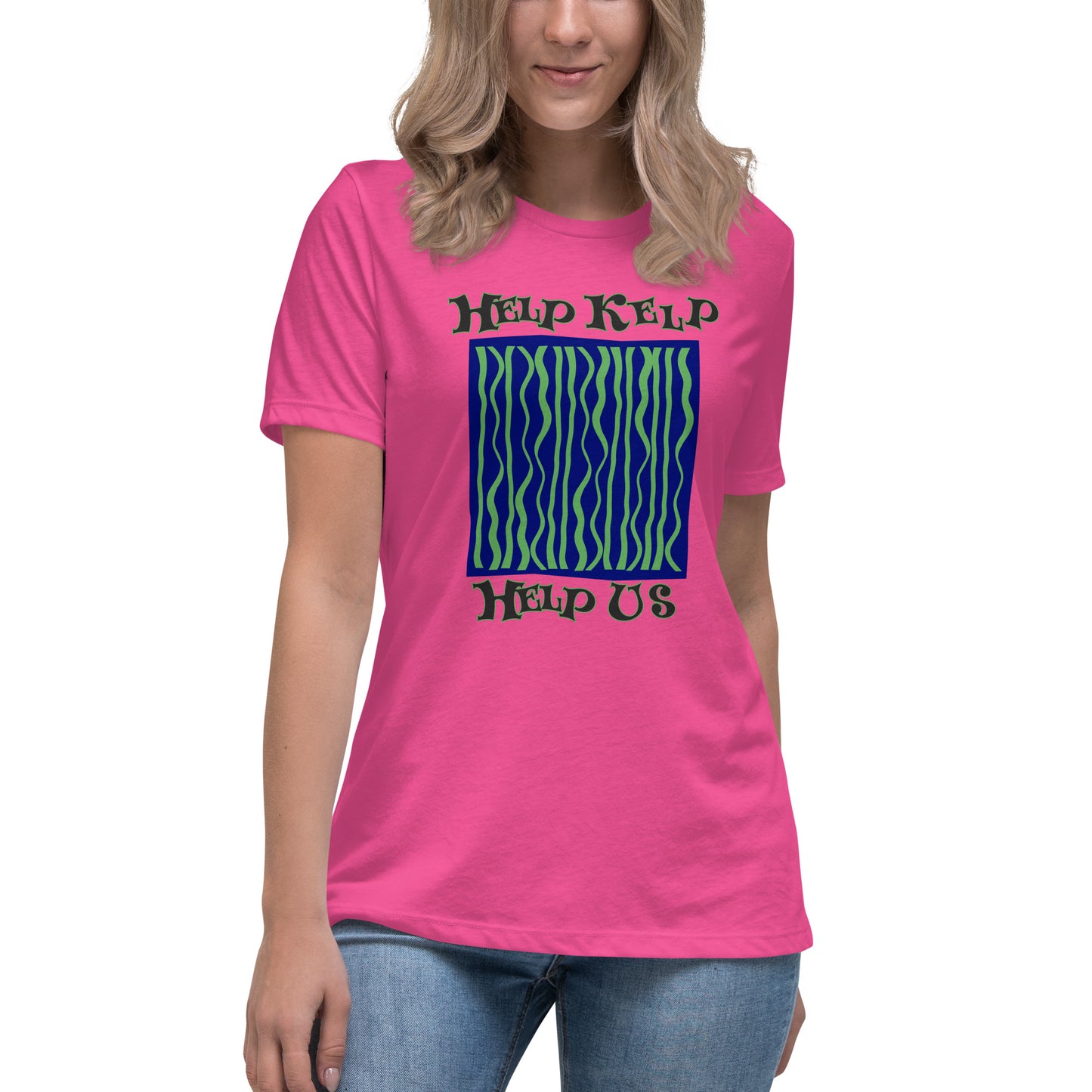 Women's Relaxed T-Shirt: Help Kelp Help Us