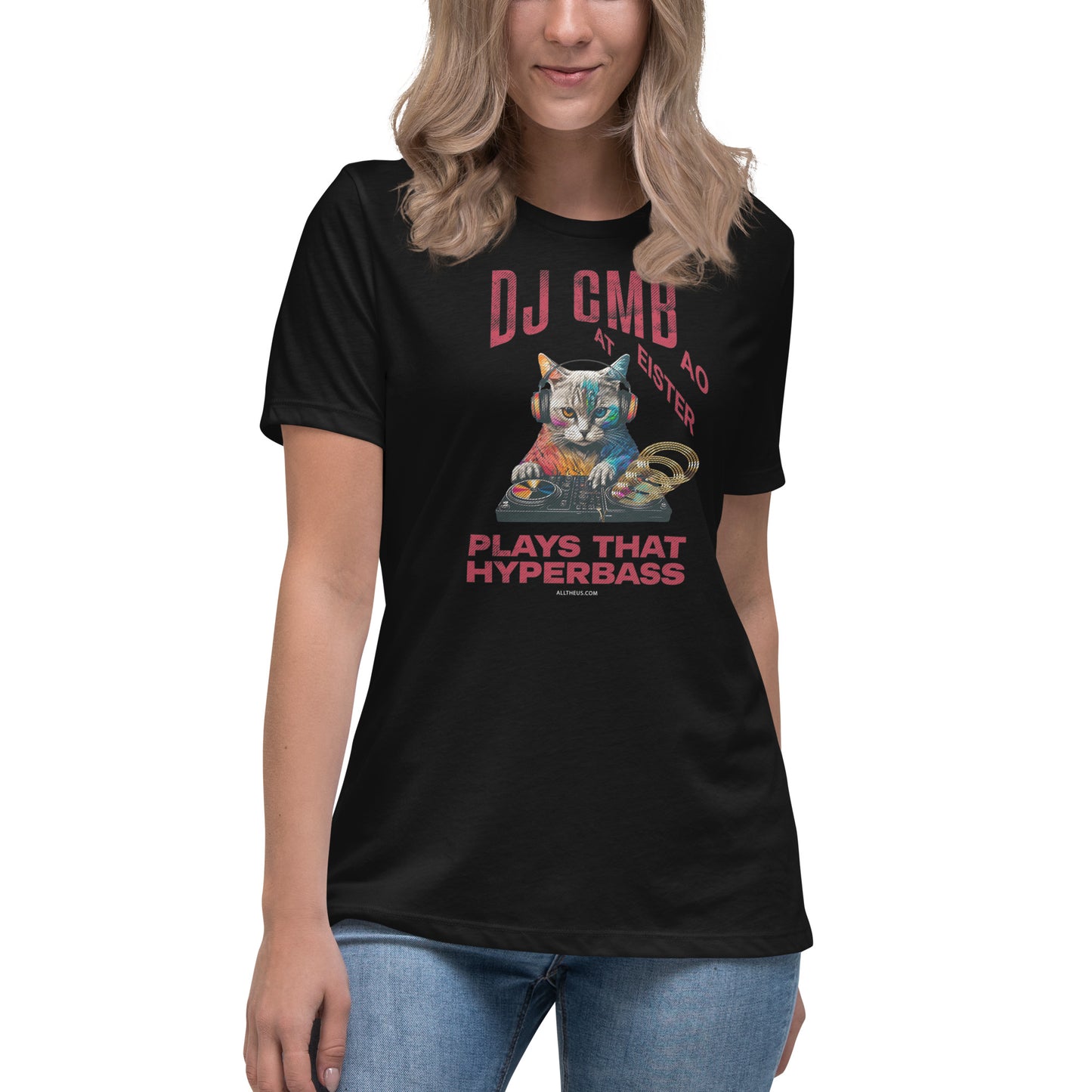 Women's Relaxed T-Shirt: DJ Cat Miester BAO Plays That Hyperbass