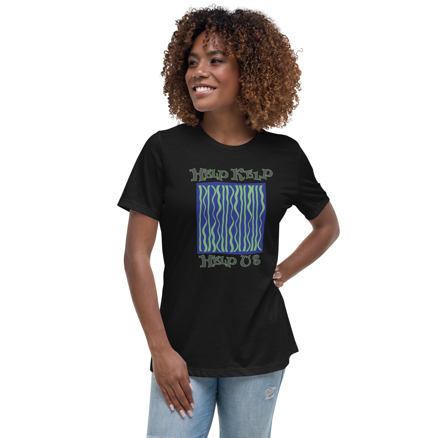 Women's Relaxed T-Shirt: Help Kelp Help Us