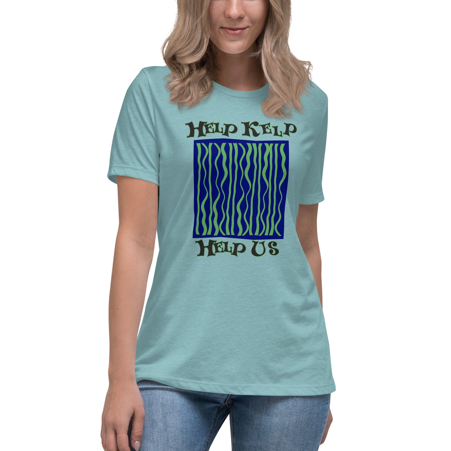 Women's Relaxed T-Shirt: Help Kelp Help Us