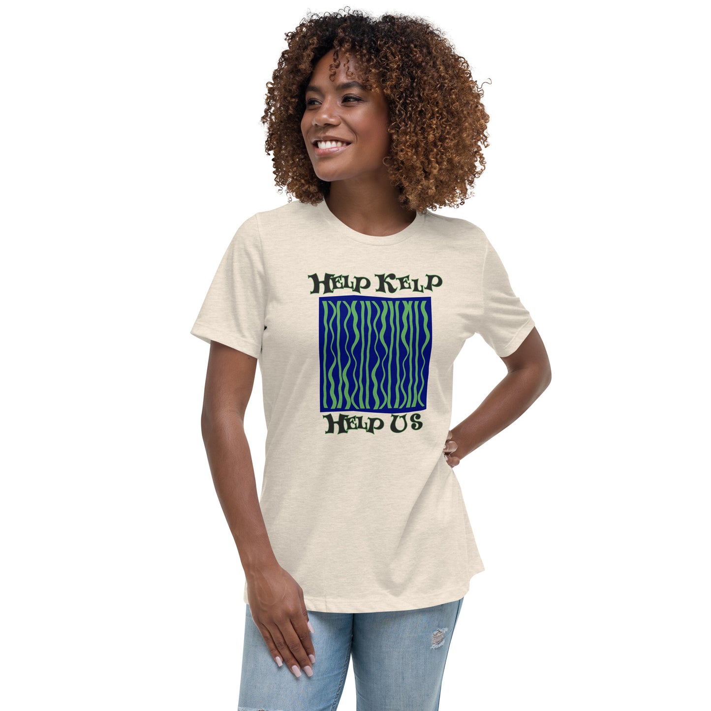 Women's Relaxed T-Shirt: Help Kelp Help Us