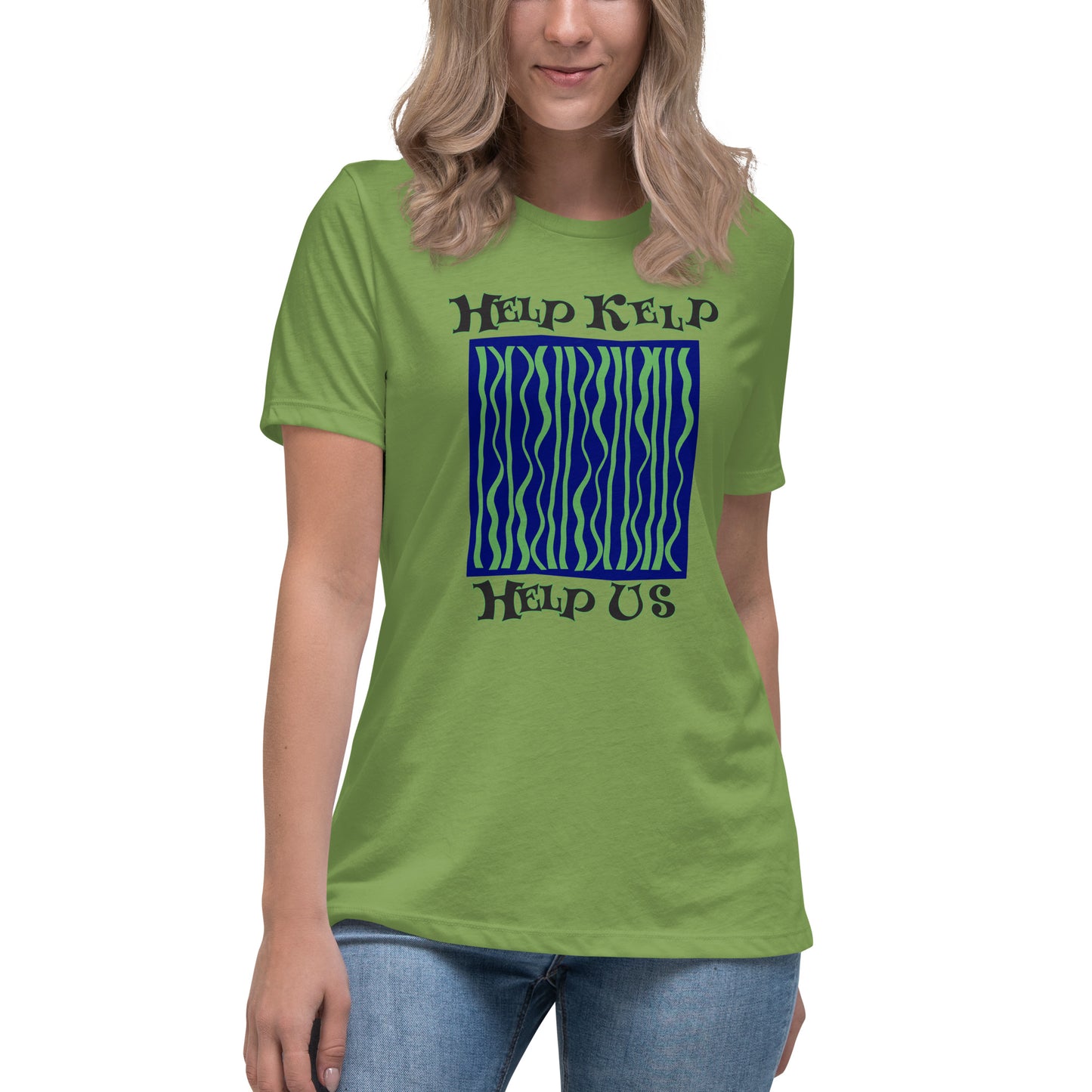 Women's Relaxed T-Shirt: Help Kelp Help Us