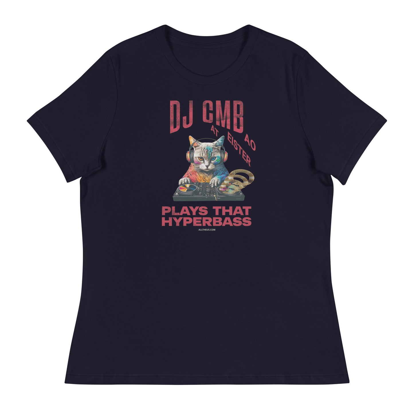 Women's Relaxed T-Shirt: DJ Cat Miester BAO Plays That Hyperbass