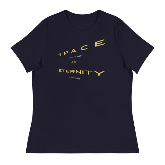 Women's Relaxed T-Shirt - Space Is To Place As Eternity is to Time