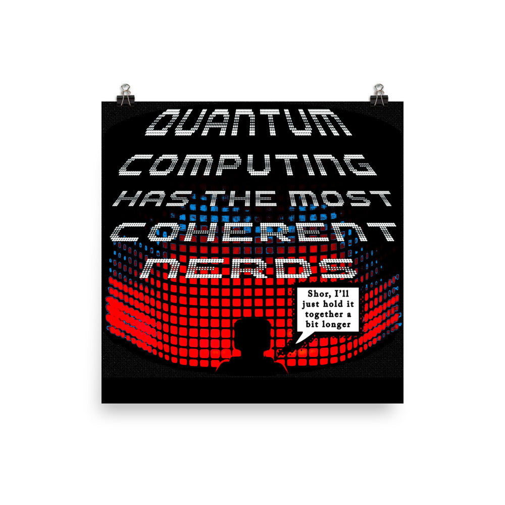Poster - Quantum Computing Has The Most Coherent Nerds