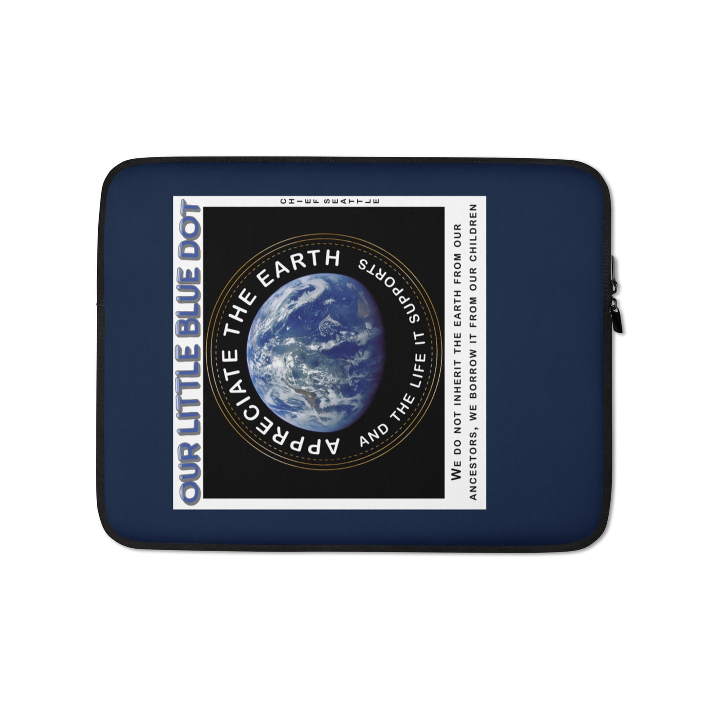 Laptop Sleeve - Appreciate The Earth, Chief Seattle