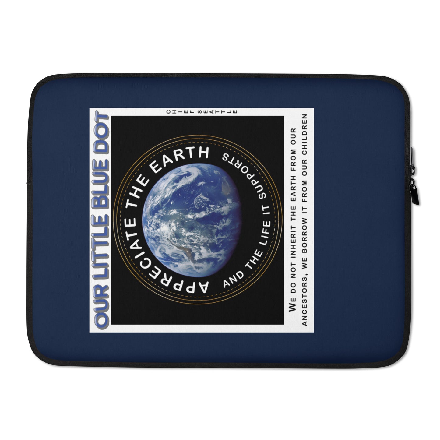 Laptop Sleeve - Appreciate The Earth, Chief Seattle