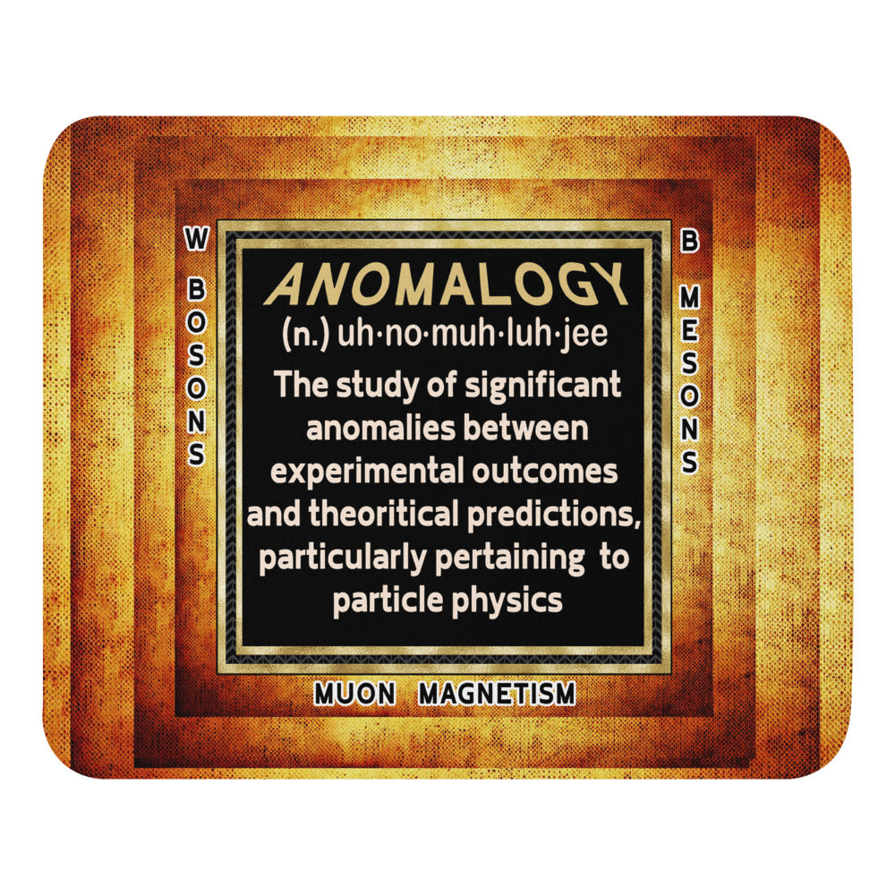 Mouse pad - Anomalogy, Where Theory Meets Reality?