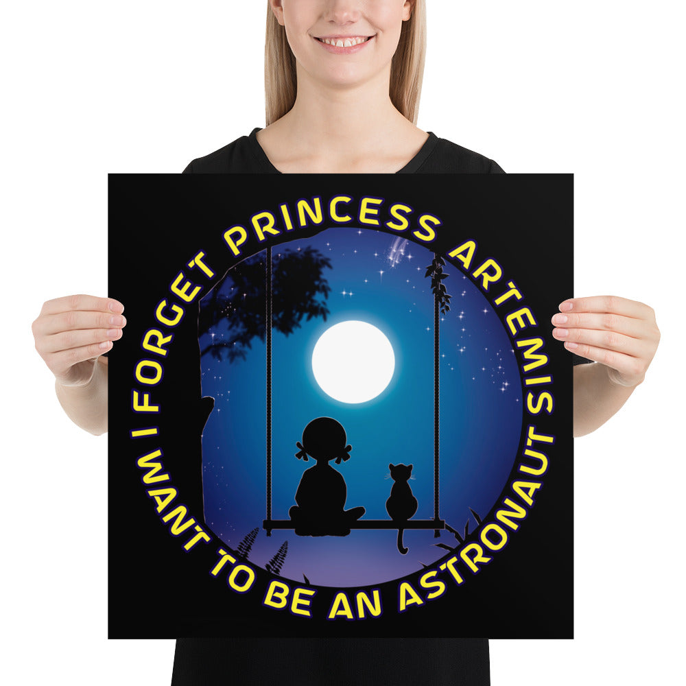 Photo paper poster - Forget Princess Artemis, I want to be an Astronaut