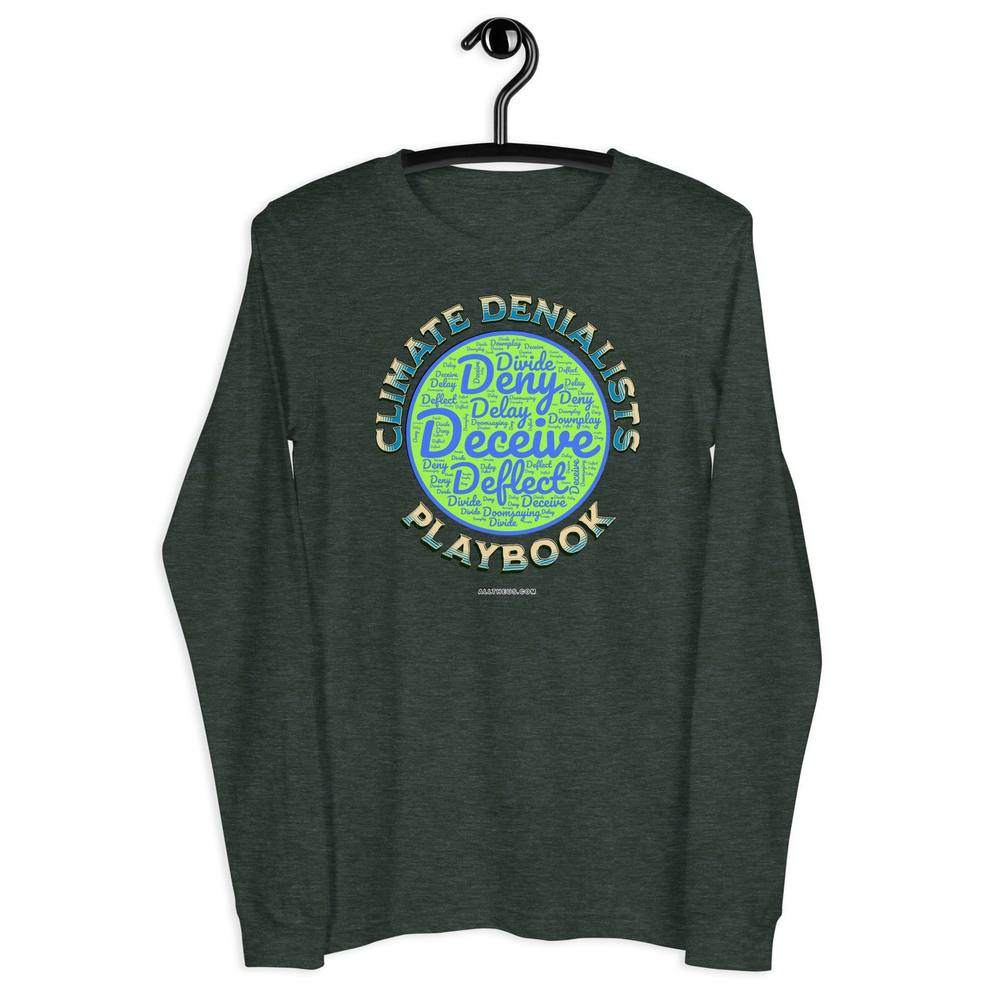 Unisex Long Sleeve Tee - Be Wild About The Climate Change Denialists Playbook