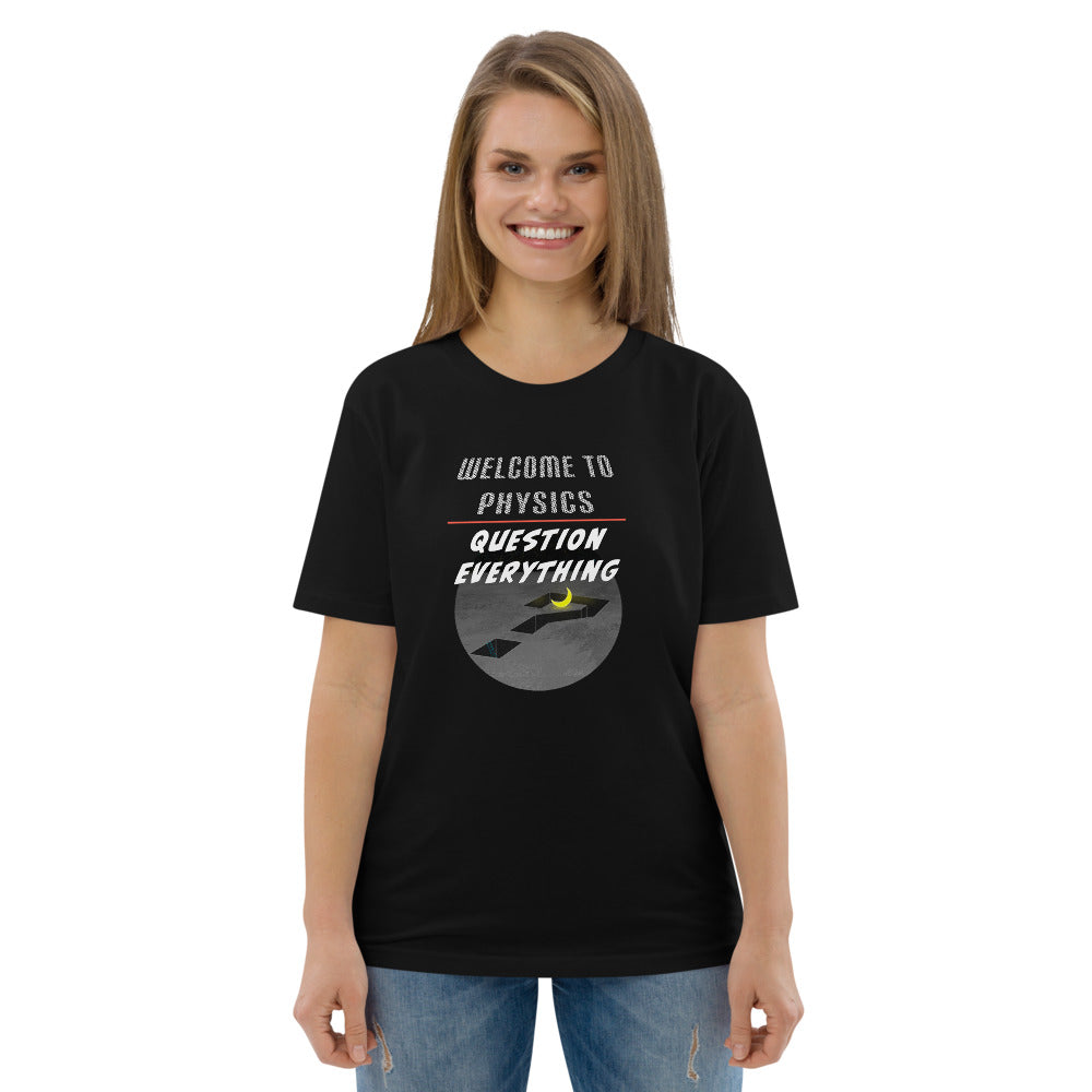 Unisex organic cotton t-shirt - Welcome To Physics, Question Everything?