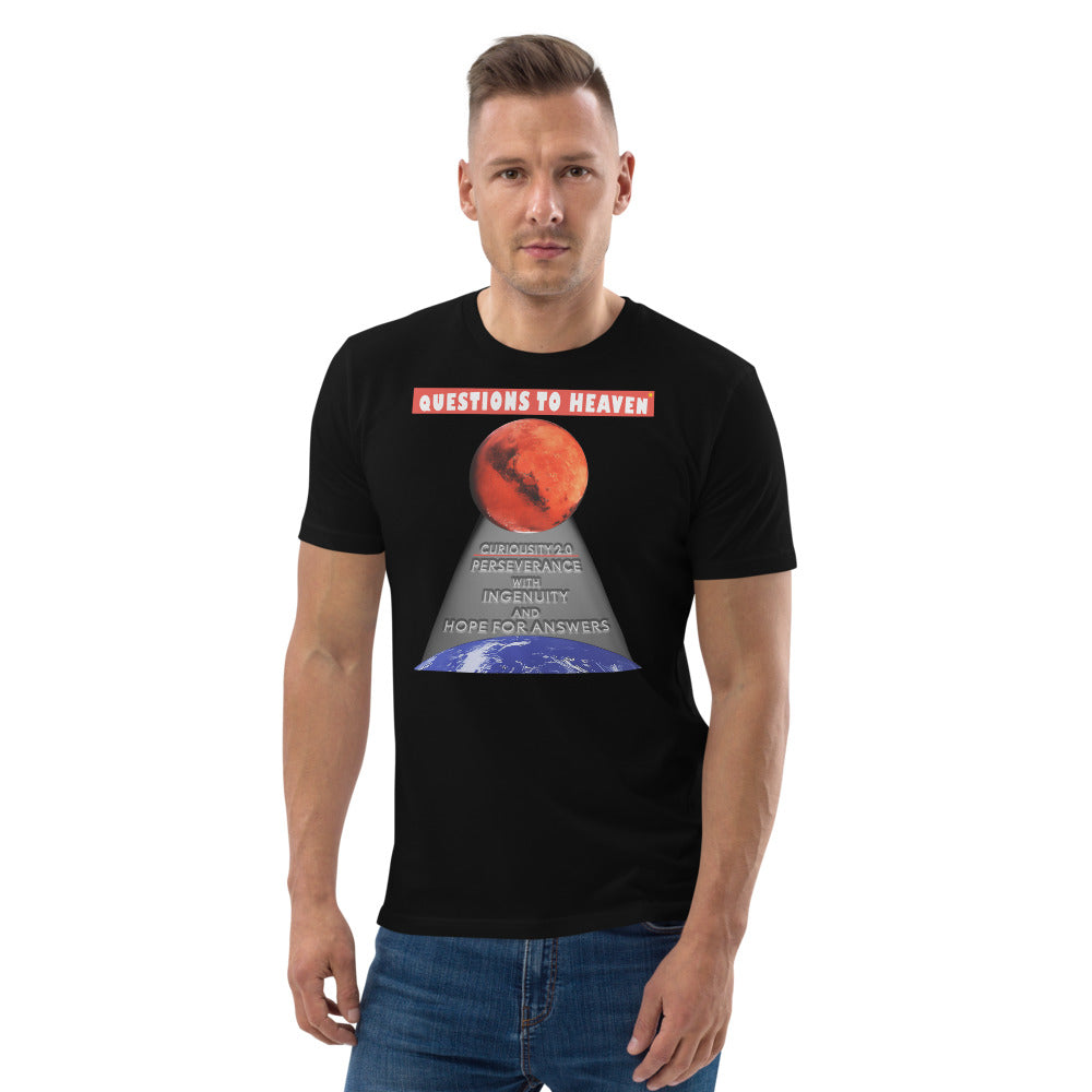 Unisex organic cotton t-shirt - Persevering with Questions To Heaven On Mars?