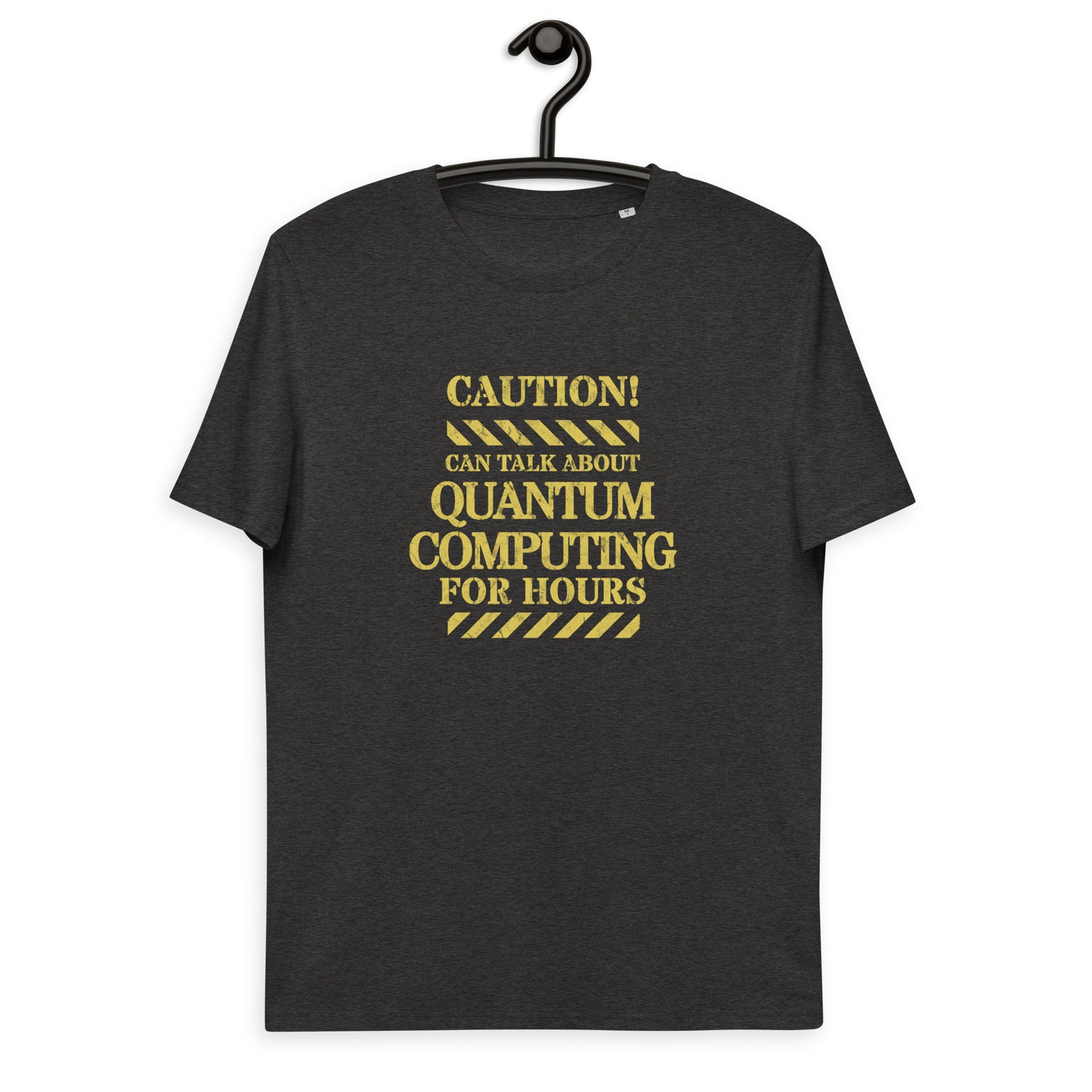 Unisex organic cotton t-shirt - Caution! Can Speak on Quantum Computing For Hours