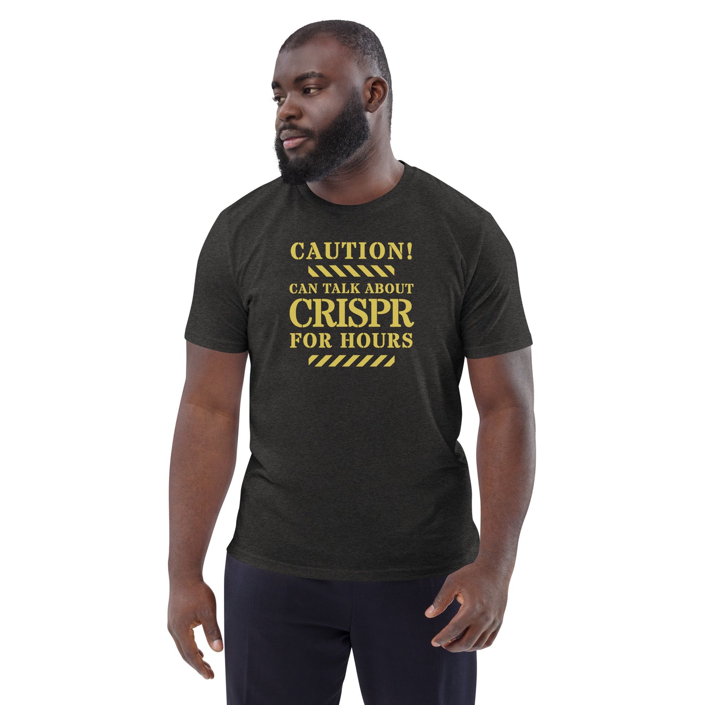 Unisex organic cotton t-shirt - Caution! Can Talk About CRISPR Cas9 For Hours