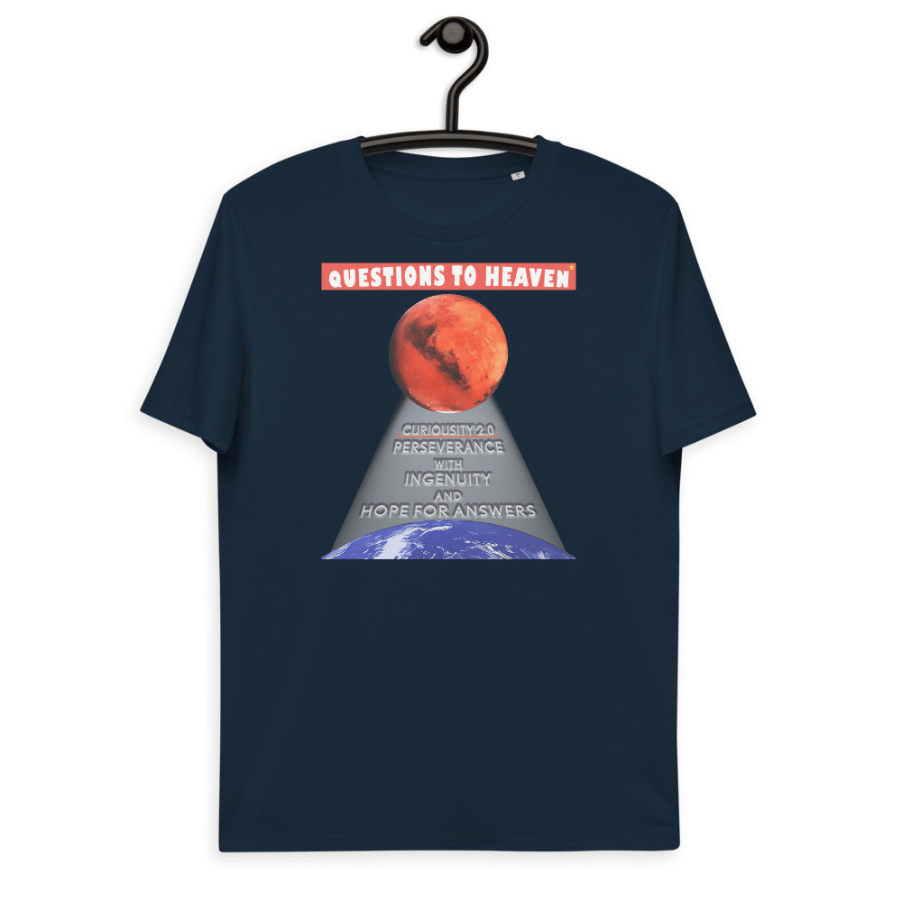 Unisex organic cotton t-shirt - Persevering with Questions To Heaven On Mars?