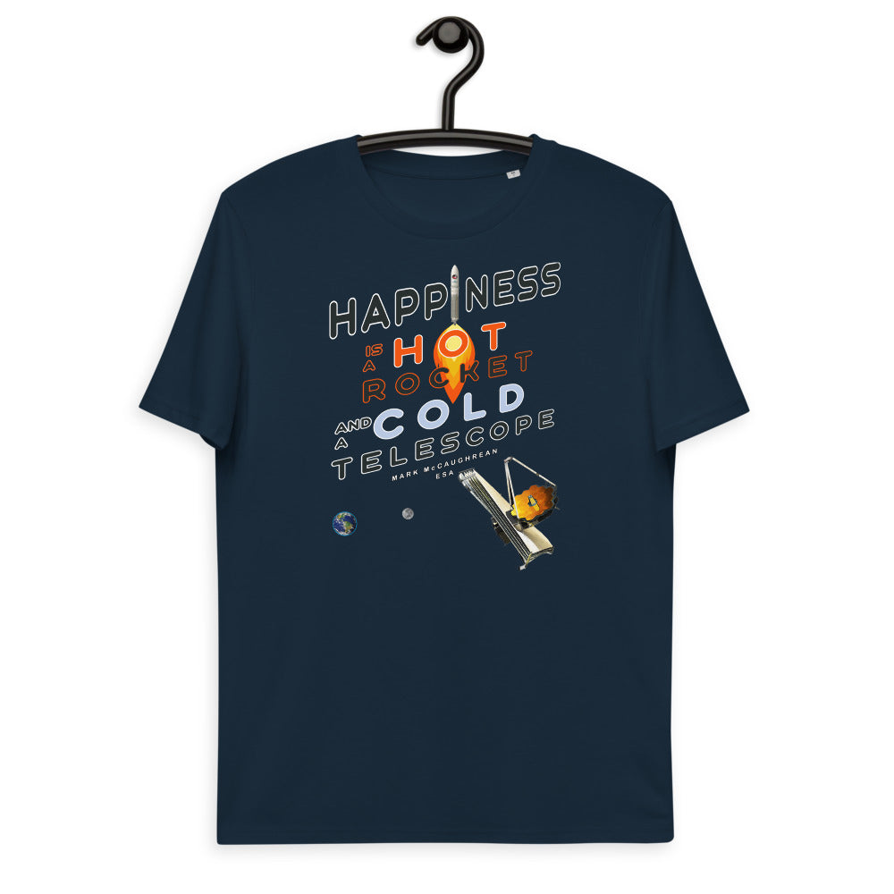 Unisex organic cotton t-shirt  - Happiness Is A Hot Rocket & A Cold Telescope