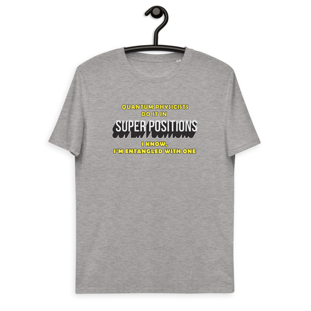 Unisex organic cotton t-shirt - Quantum Physicists Do It In Superpositions (Work that is!) V2