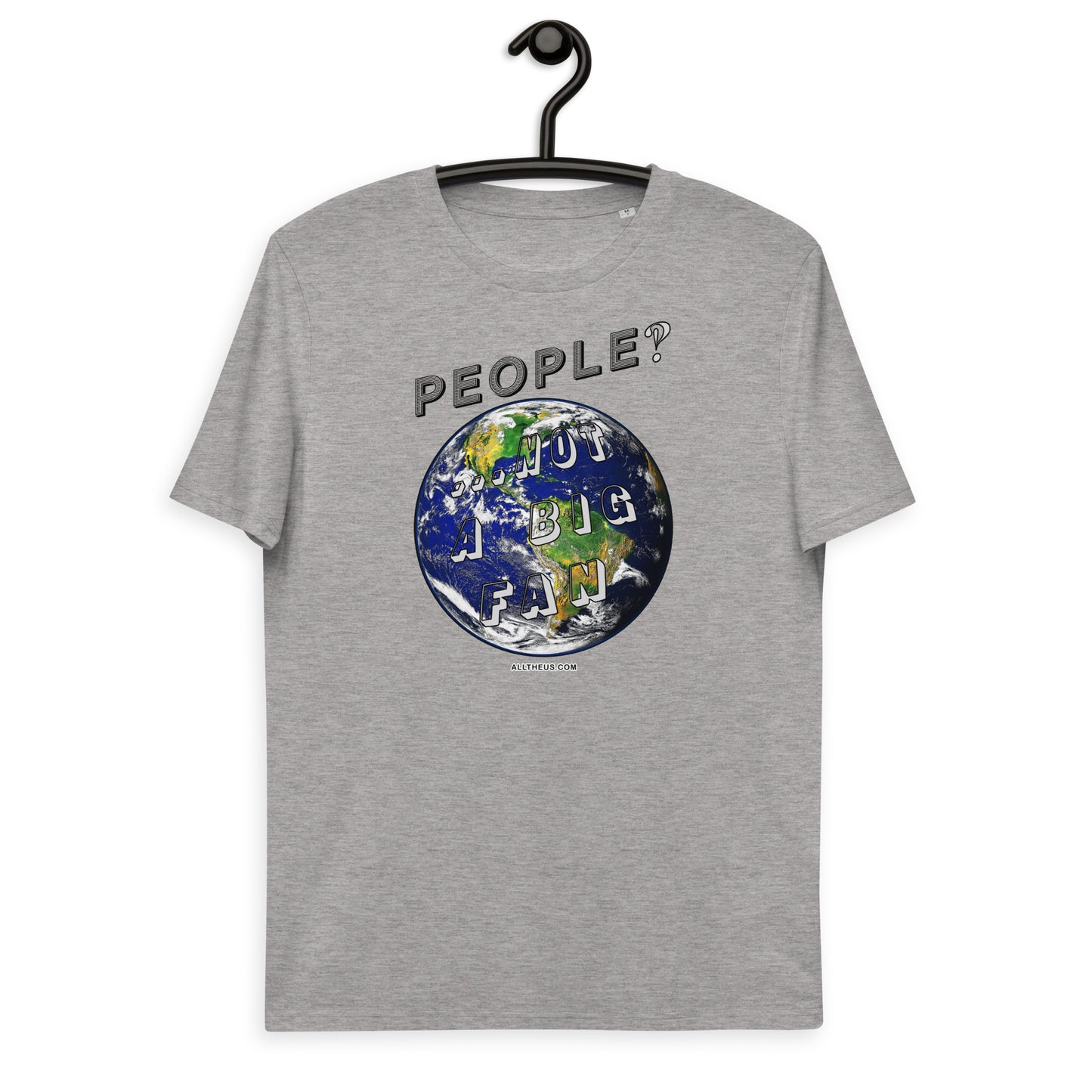 Unisex organic cotton t-shirt - People? ,,, Not A Big Fan!?