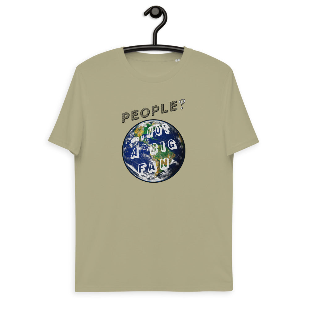 Unisex organic cotton t-shirt: People? Not A Fan and Presently Pretty Wild at Them!
