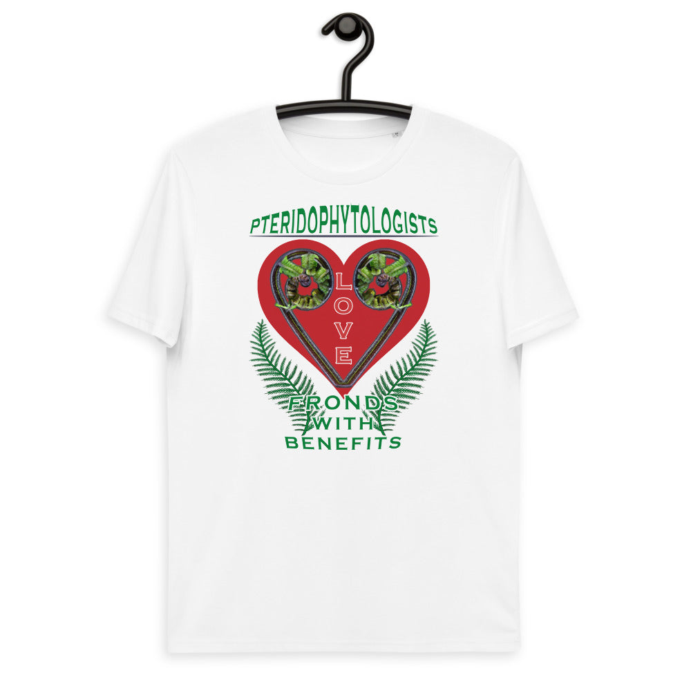 Unisex organic cotton t-shirt - Pteridophytologists & Fern Fanciers Love Fronds With Benefits