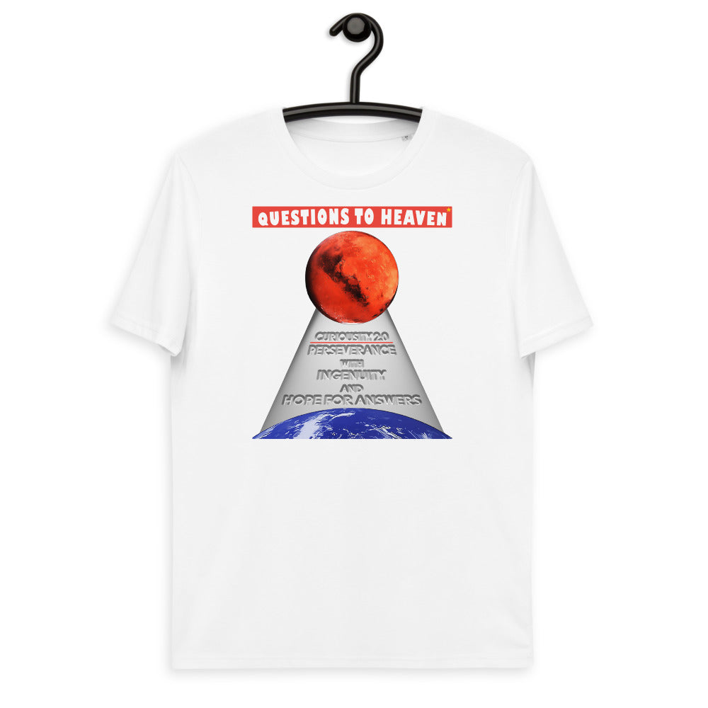 Unisex organic cotton t-shirt - Persevering with Questions To Heaven On Mars?