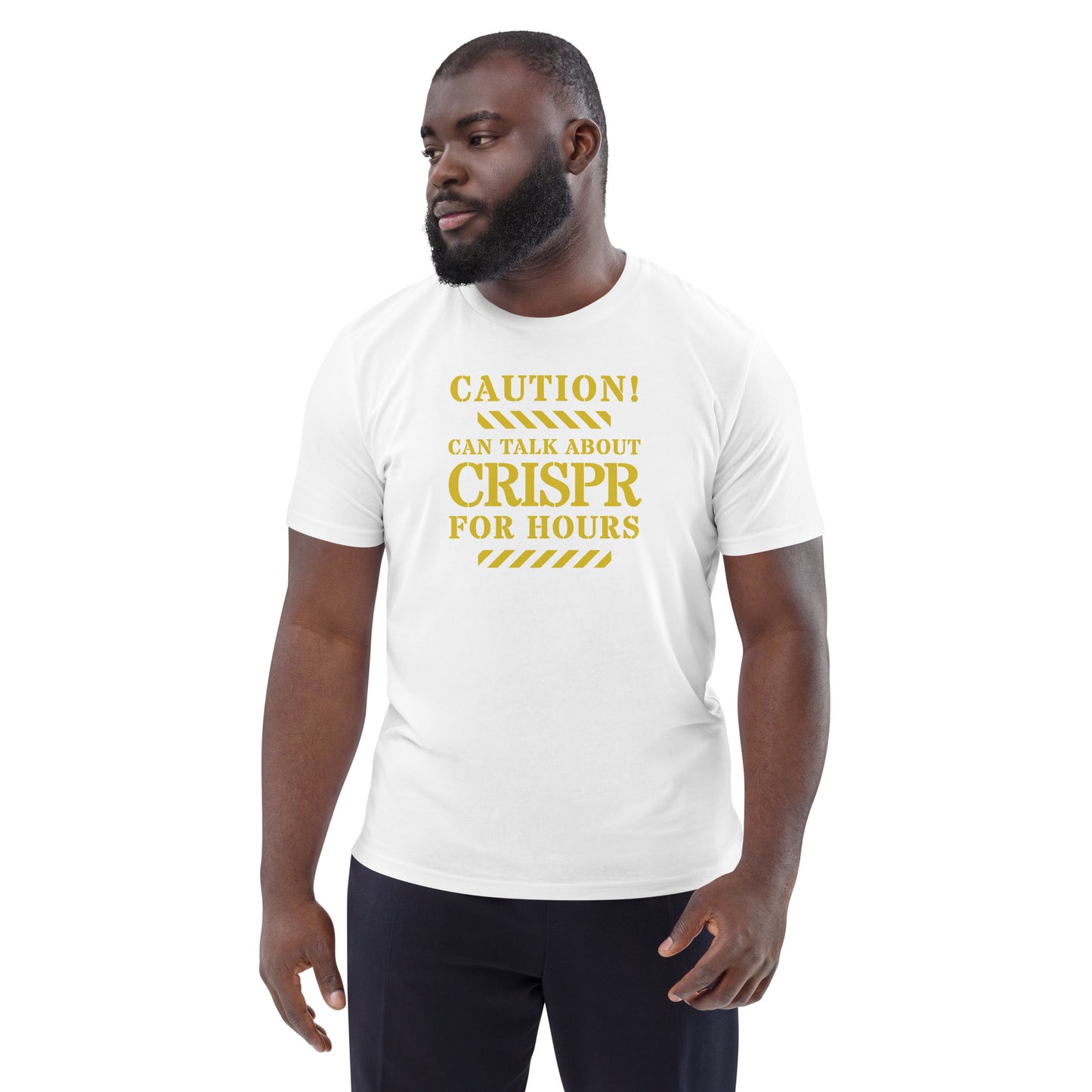 Unisex organic cotton t-shirt - Caution! Can Talk About CRISPR Cas9 For Hours