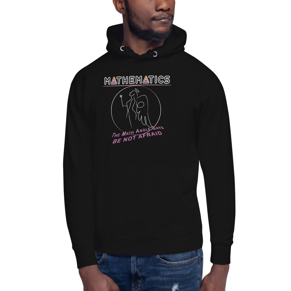 Unisex Hoodie - The Math Angel Says "Be Not Afraid"