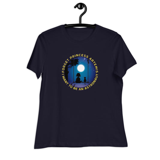 Women's Relaxed T-Shirt - Forget Princess Artemis, I Want To Be An Astronaut