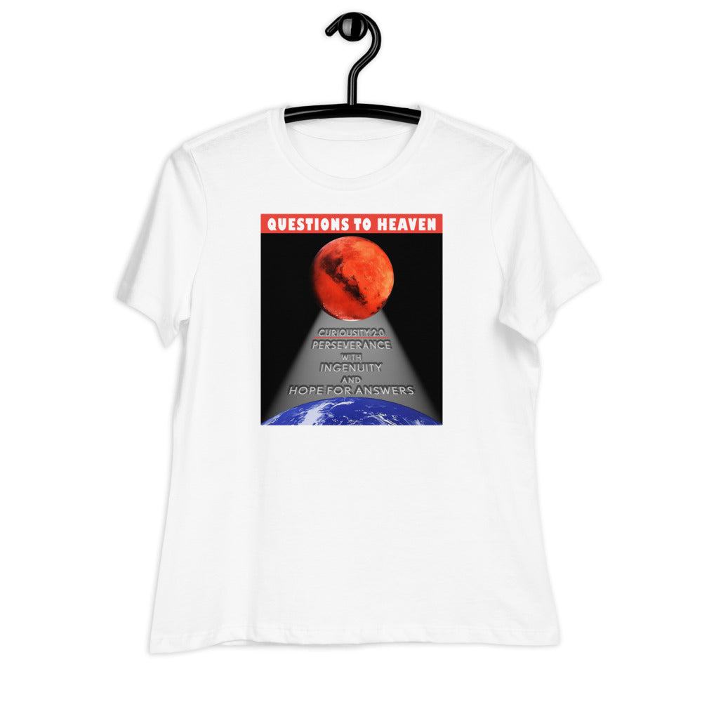 Women's Relaxed T-Shirt - Persevering With Ingenious Questions To Heaven